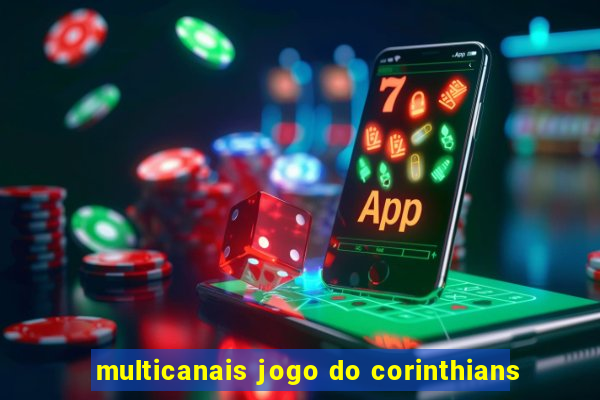 multicanais jogo do corinthians